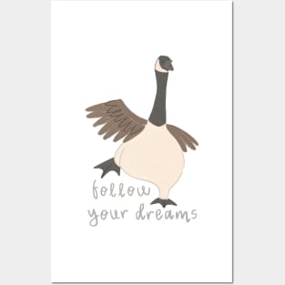 Follow Your Dreams Goose Posters and Art